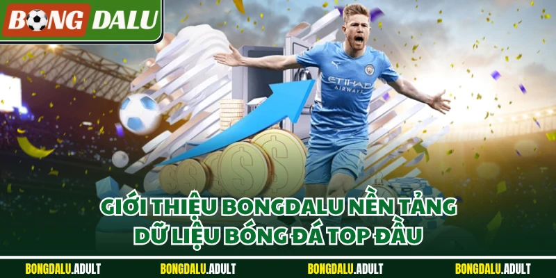 Giới thiệu Bongdalu nền tảng dữ liệu bóng đá top đầu